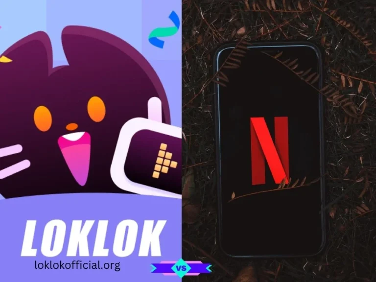 LOKLOK APK vs. Netflix: A Comparison